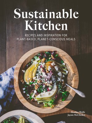 cover image of Sustainable Kitchen: Recipes and Inspiration for Plant-Based, Planet Conscious Meals